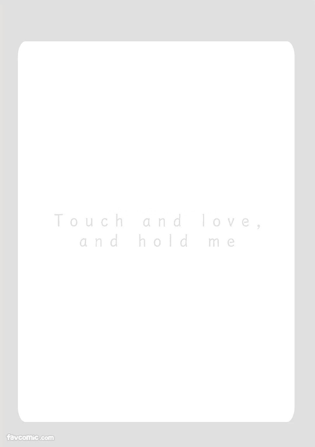 Touch, love, and hold me︱碰触我、疼爱我、抱紧我 page 6 full