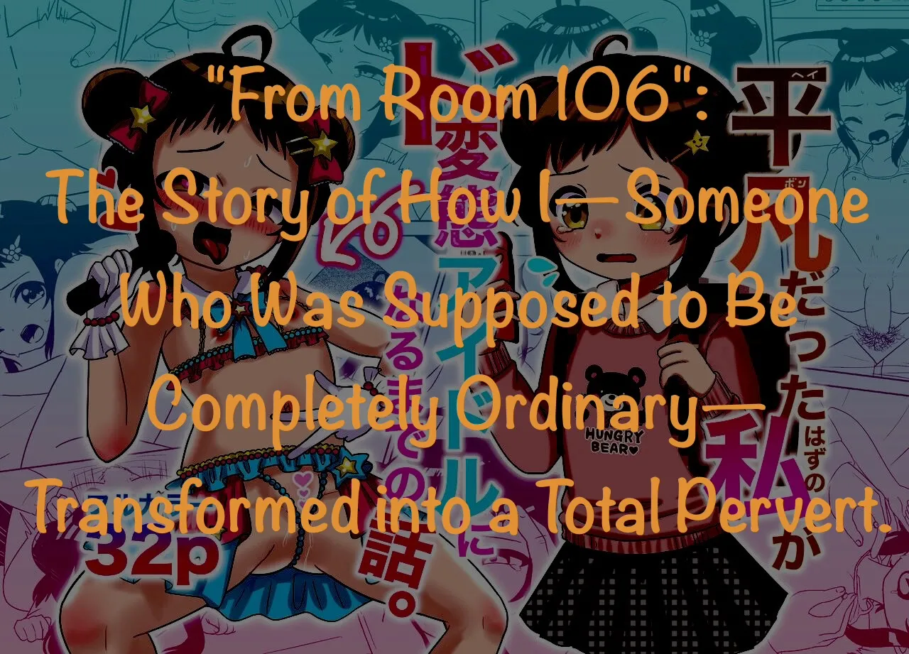 The Story of How I - Someope Who Was Supposed to Be Completely Ordinary - Transformed into a Total Pervert page 2 full